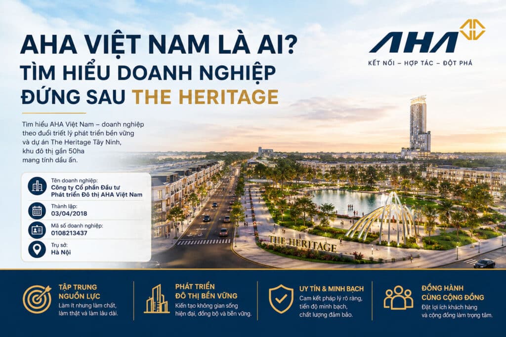 AHA Việt Nam Là Ai? Tìm Hiểu Doanh Nghiệp Đứng Sau The Heritage